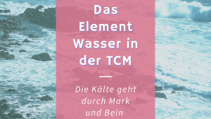 Read more about the article Das Element Wasser nach TCM – Die Angst steckt in den Knochen